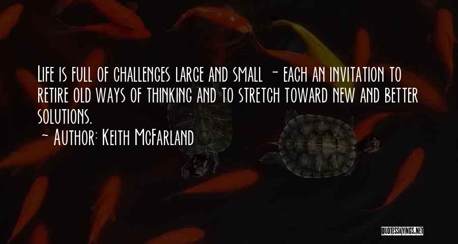 Life Is Full Challenges Quotes By Keith McFarland
