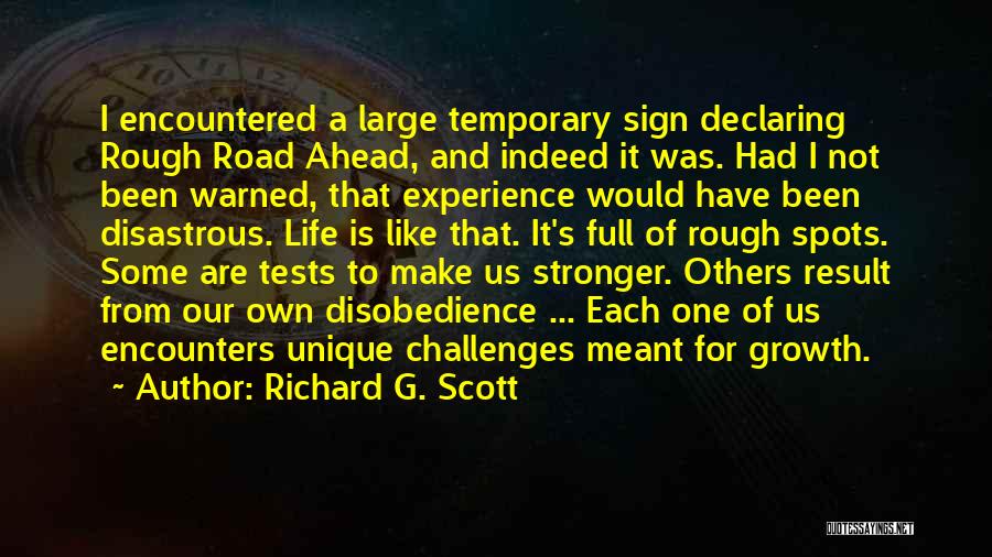 Life Is Full Challenges Quotes By Richard G. Scott