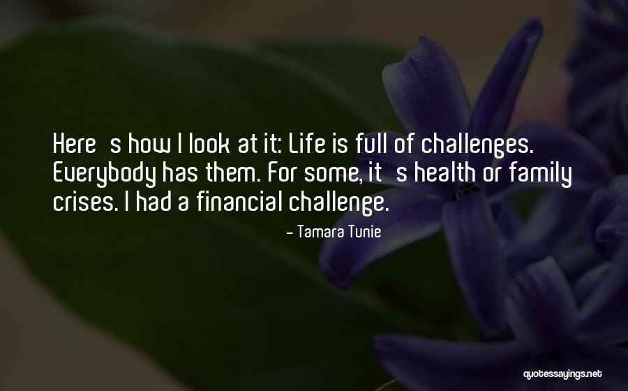 Life Is Full Challenges Quotes By Tamara Tunie