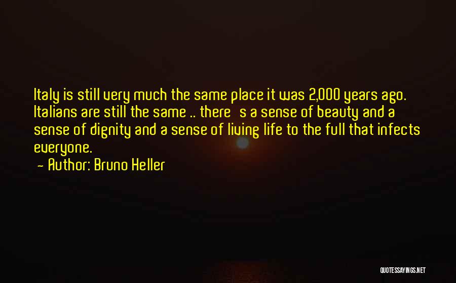 Life Is Full Of Beauty Quotes By Bruno Heller