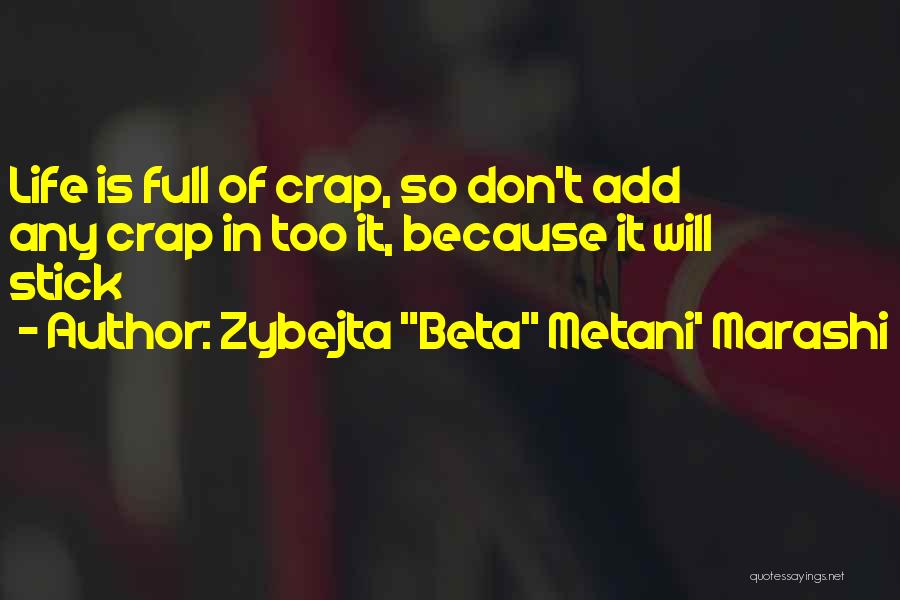 Life Is Full Of Crap Quotes By Zybejta 