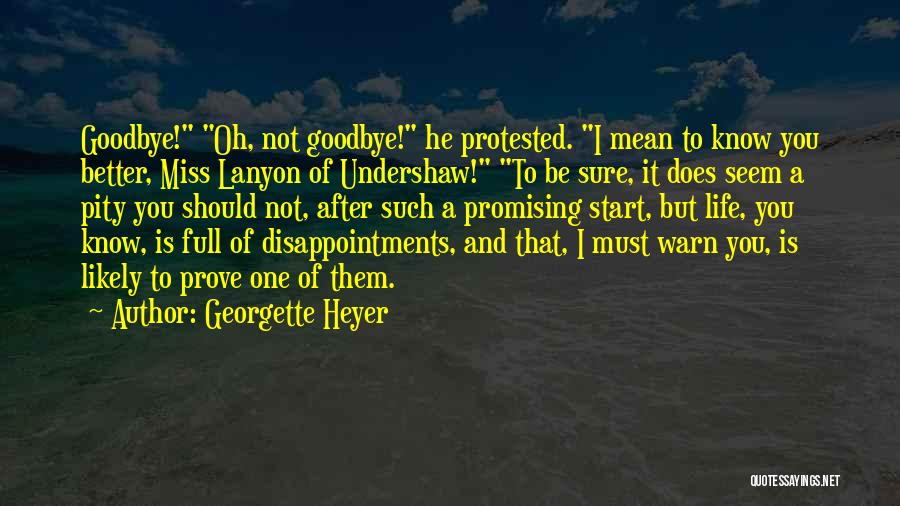 Life Is Full Of Disappointments Quotes By Georgette Heyer