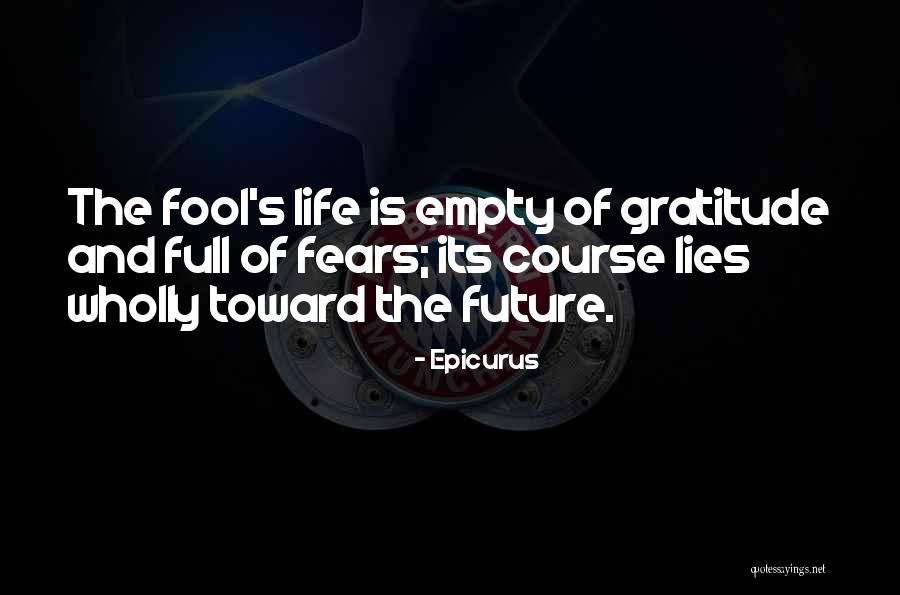 Life Is Full Of Lies Quotes By Epicurus Life Is Full Of Lies Quotes By Epicurus