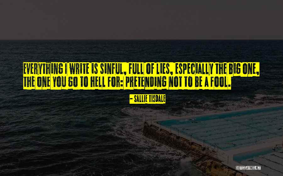 Life Is Full Of Lies Quotes By Sallie Tisdale Life Is Full Of Lies Quotes By Sallie Tisdale