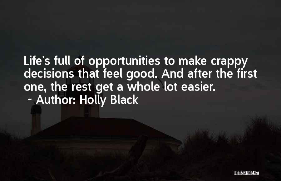 Life Is Full Of Opportunities Quotes By Holly Black