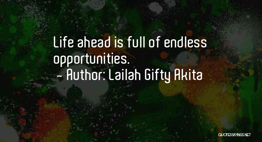 Life Is Full Of Opportunities Quotes By Lailah Gifty Akita