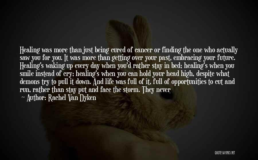 Life Is Full Of Opportunities Quotes By Rachel Van Dyken
