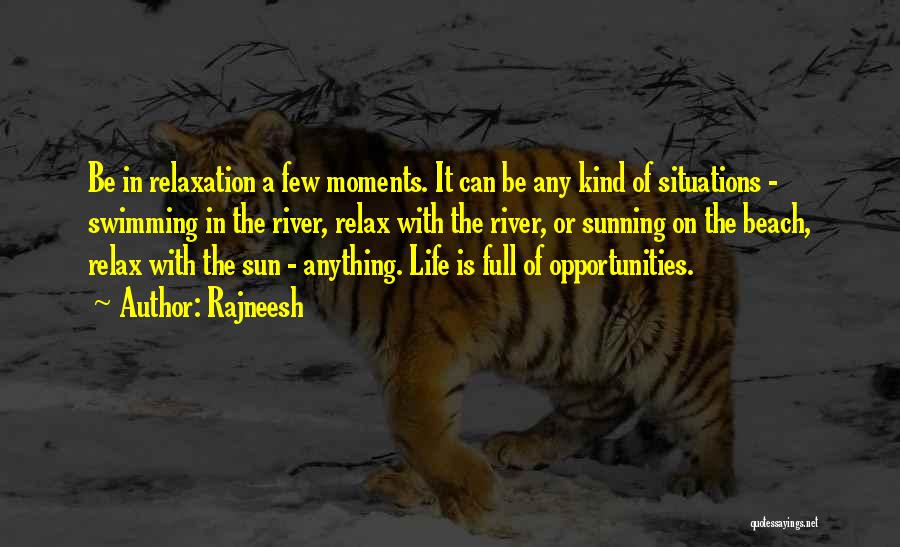 Life Is Full Of Opportunities Quotes By Rajneesh