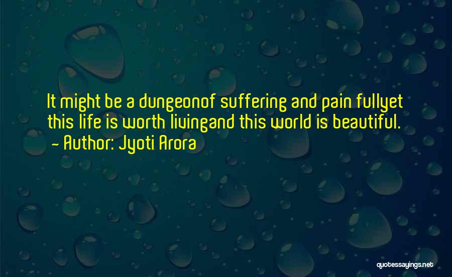 Life Is Full Of Pain Quotes By Jyoti Arora