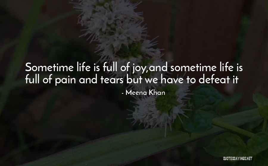 Life Is Full Of Pain Quotes By Meena Khan