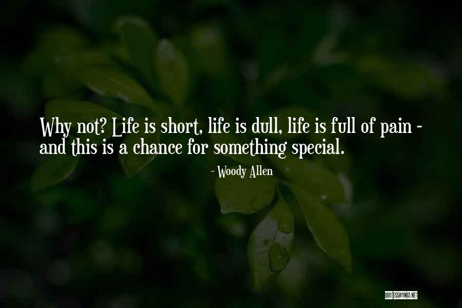 Life Is Full Of Pain Quotes By Woody Allen Life Is Full Of Pain Quotes By Woody Allen