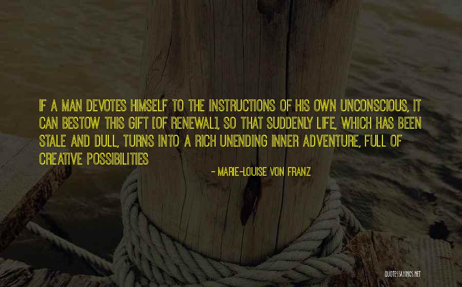 Life Is Full Of Possibilities Quotes By Marie-Louise Von Franz Life Is Full Of Possibilities Quotes By Marie-Louise Von Franz