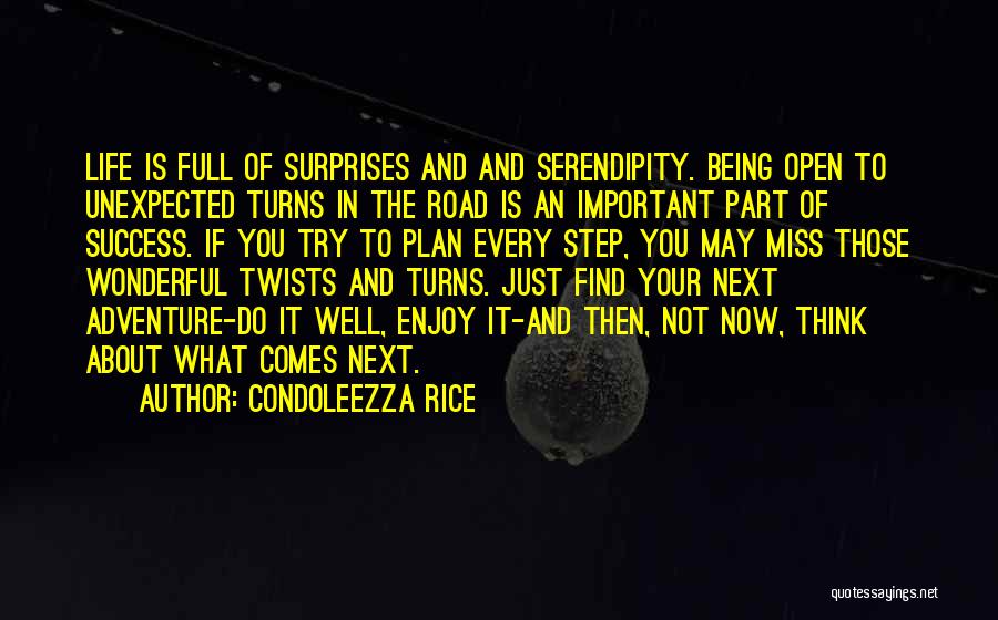 Life Is Full Of Unexpected Surprises Quotes By Condoleezza Rice