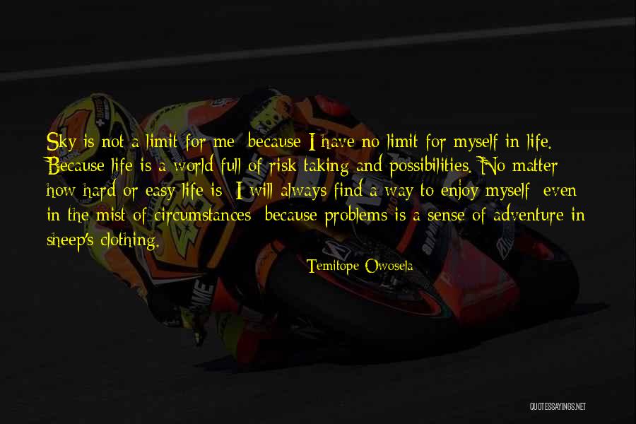 Life Is Full Problems Quotes By Temitope Owosela Life Is Full Problems Quotes By Temitope Owosela
