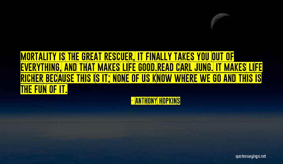 Life Is Fun Quotes By Anthony Hopkins Life Is Fun Quotes By Anthony Hopkins