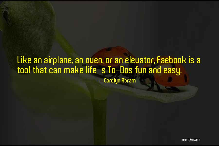 Life Is Fun Quotes By Carolyn Abram Life Is Fun Quotes By Carolyn Abram