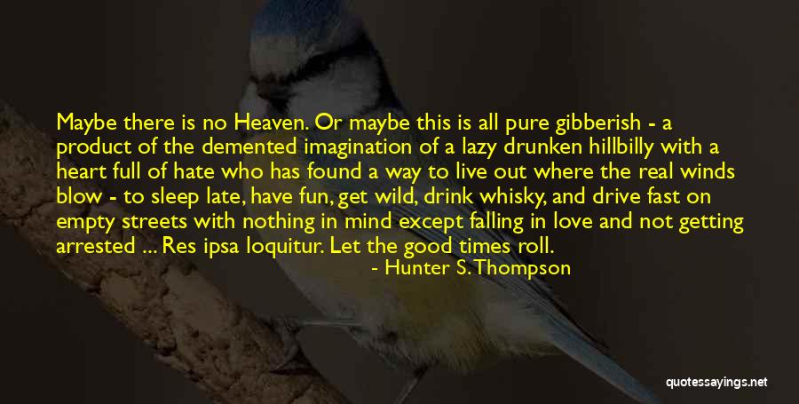 Life Is Fun Quotes By Hunter S. Thompson Life Is Fun Quotes By Hunter S. Thompson
