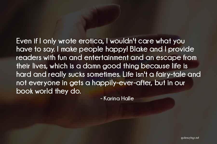 Life Is Fun Quotes By Karina Halle Life Is Fun Quotes By Karina Halle