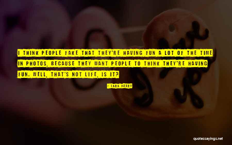 Life Is Fun Quotes By Lara Avery Life Is Fun Quotes By Lara Avery
