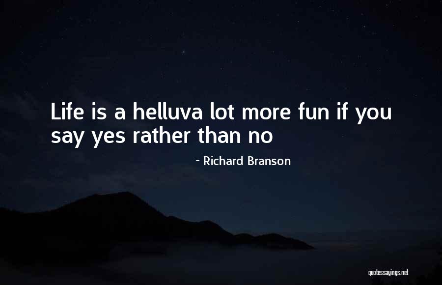 Life Is Fun Quotes By Richard Branson Life Is Fun Quotes By Richard Branson