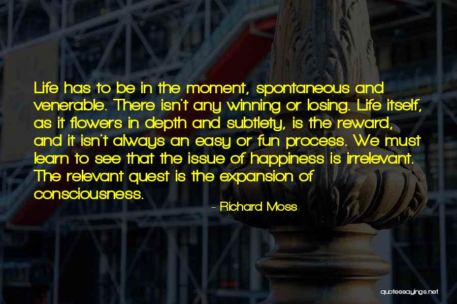 Life Is Fun Quotes By Richard Moss Life Is Fun Quotes By Richard Moss