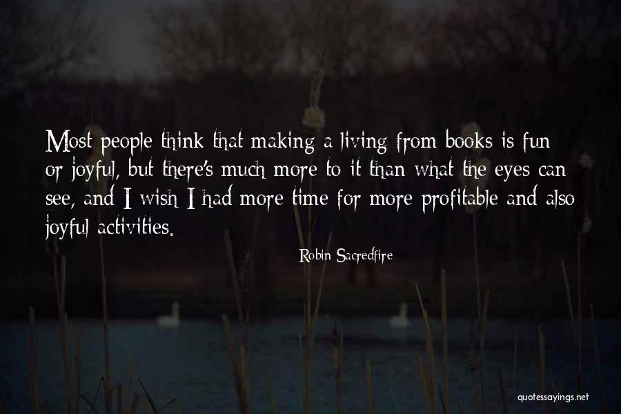 Life Is Fun Quotes By Robin Sacredfire Life Is Fun Quotes By Robin Sacredfire