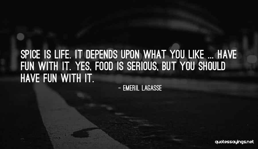 Life Is Fun With You Quotes By Emeril Lagasse Life Is Fun With You Quotes By Emeril Lagasse