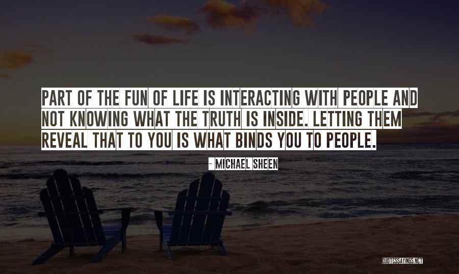 Life Is Fun With You Quotes By Michael Sheen Life Is Fun With You Quotes By Michael Sheen