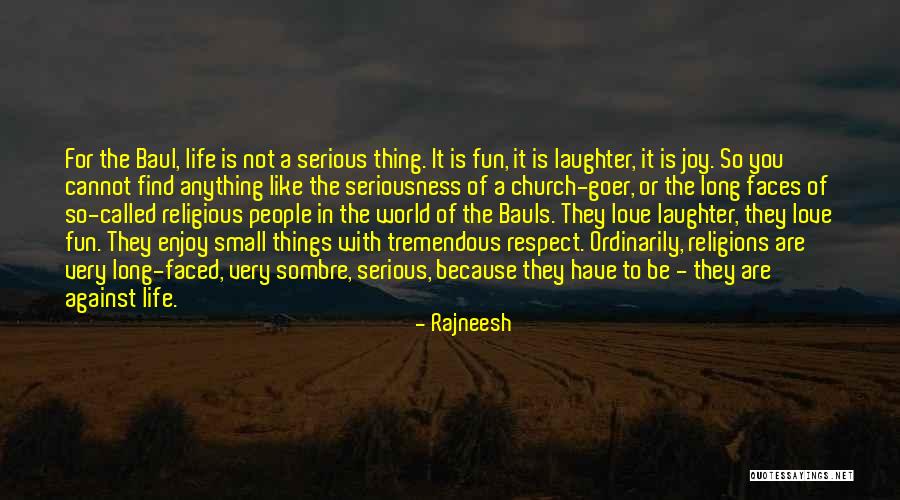 Life Is Fun With You Quotes By Rajneesh Life Is Fun With You Quotes By Rajneesh