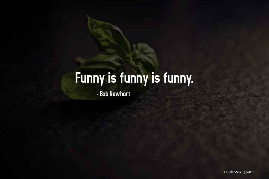 Life Is Funny Quotes By Bob Newhart Life Is Funny Quotes By Bob Newhart