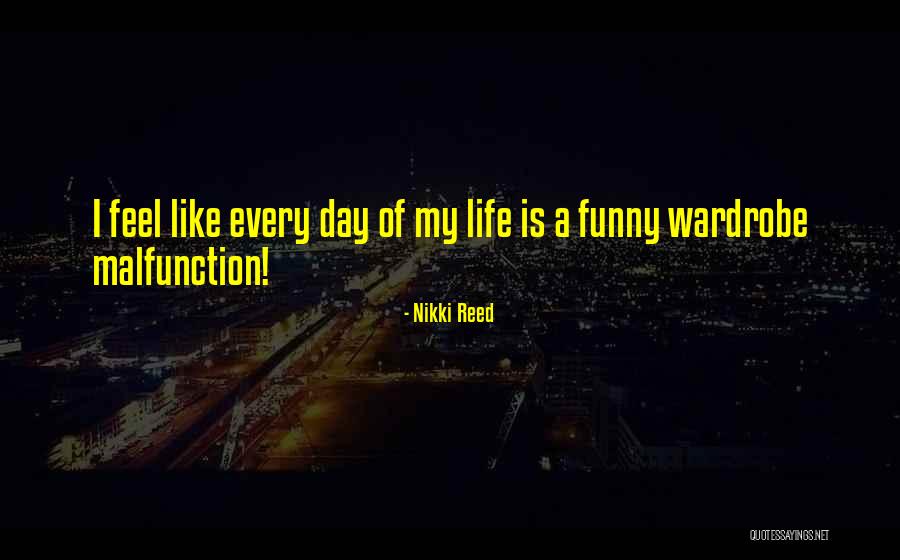 Life Is Funny Quotes By Nikki Reed