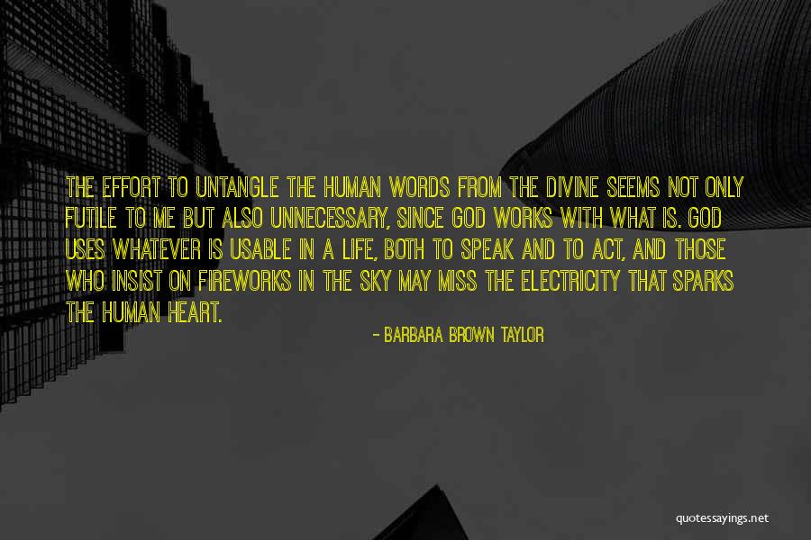 Life Is Futile Quotes By Barbara Brown Taylor Life Is Futile Quotes By Barbara Brown Taylor
