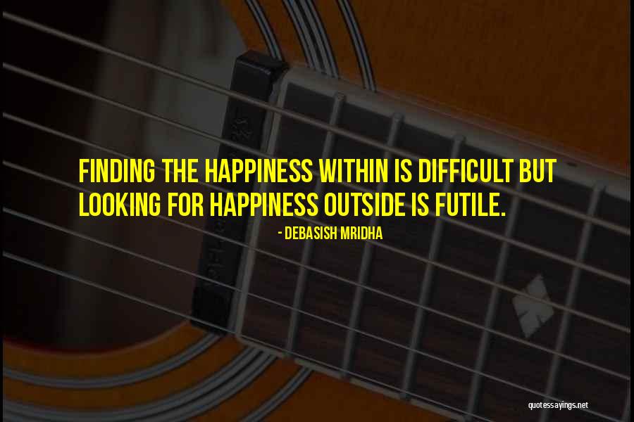 Life Is Futile Quotes By Debasish Mridha Life Is Futile Quotes By Debasish Mridha