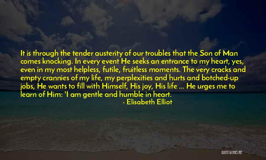 Life Is Futile Quotes By Elisabeth Elliot Life Is Futile Quotes By Elisabeth Elliot