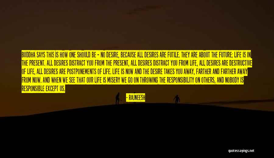 Life Is Futile Quotes By Rajneesh Life Is Futile Quotes By Rajneesh