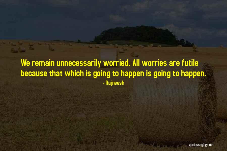 Life Is Futile Quotes By Rajneesh Life Is Futile Quotes By Rajneesh