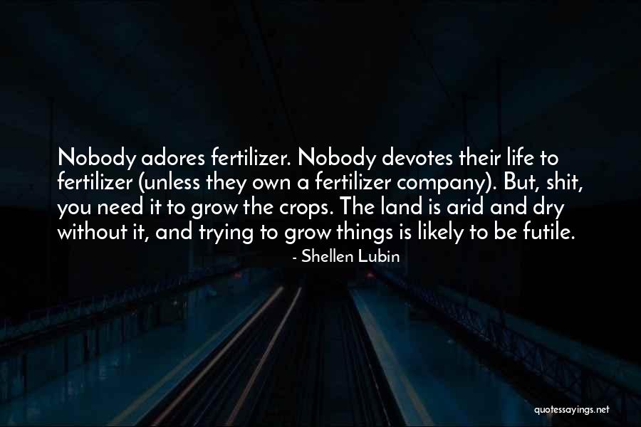Life Is Futile Quotes By Shellen Lubin Life Is Futile Quotes By Shellen Lubin