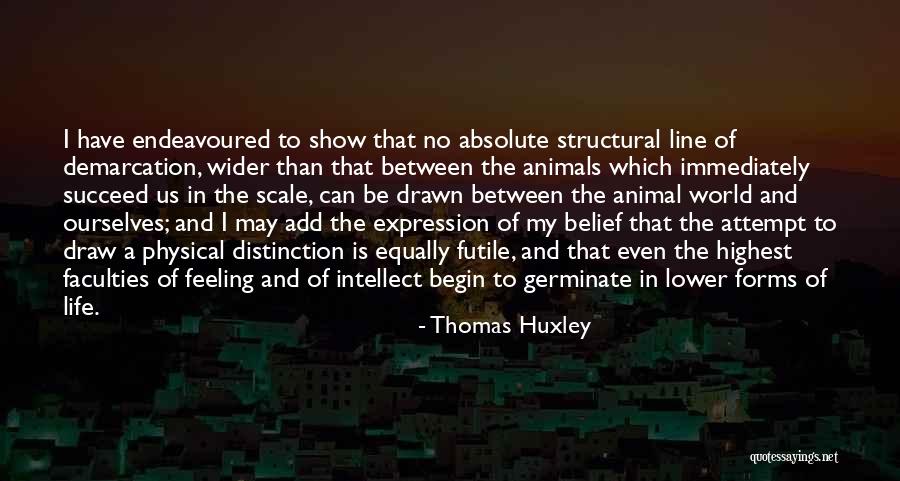 Life Is Futile Quotes By Thomas Huxley Life Is Futile Quotes By Thomas Huxley