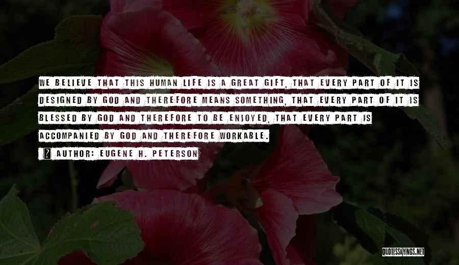 Life Is Gift Of God Quotes By Eugene H. Peterson