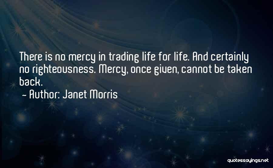 Life Is Given Once Quotes By Janet Morris