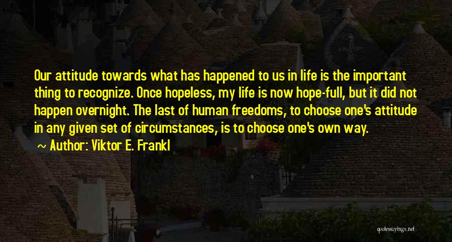 Life Is Given Once Quotes By Viktor E. Frankl