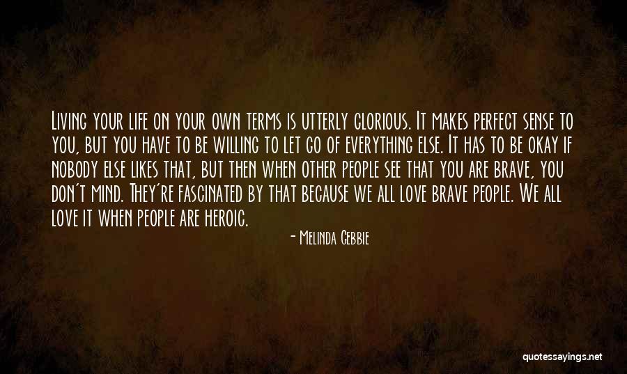 Life Is Glorious Quotes By Melinda Gebbie Life Is Glorious Quotes By Melinda Gebbie