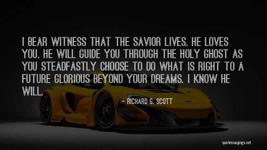 Life Is Glorious Quotes By Richard G. Scott Life Is Glorious Quotes By Richard G. Scott