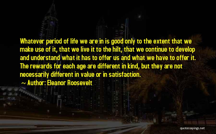 Life Is Good Live It Quotes By Eleanor Roosevelt