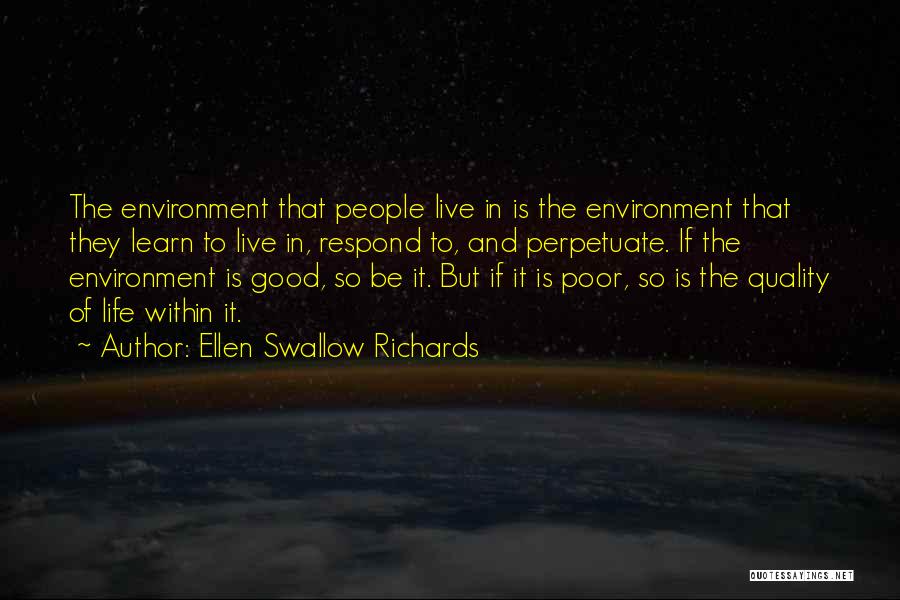 Life Is Good Live It Quotes By Ellen Swallow Richards