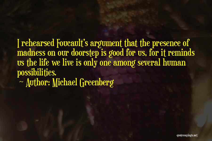 Life Is Good Live It Quotes By Michael Greenberg