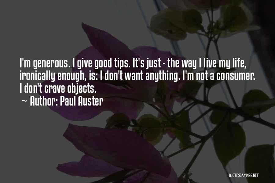 Life Is Good Live It Quotes By Paul Auster