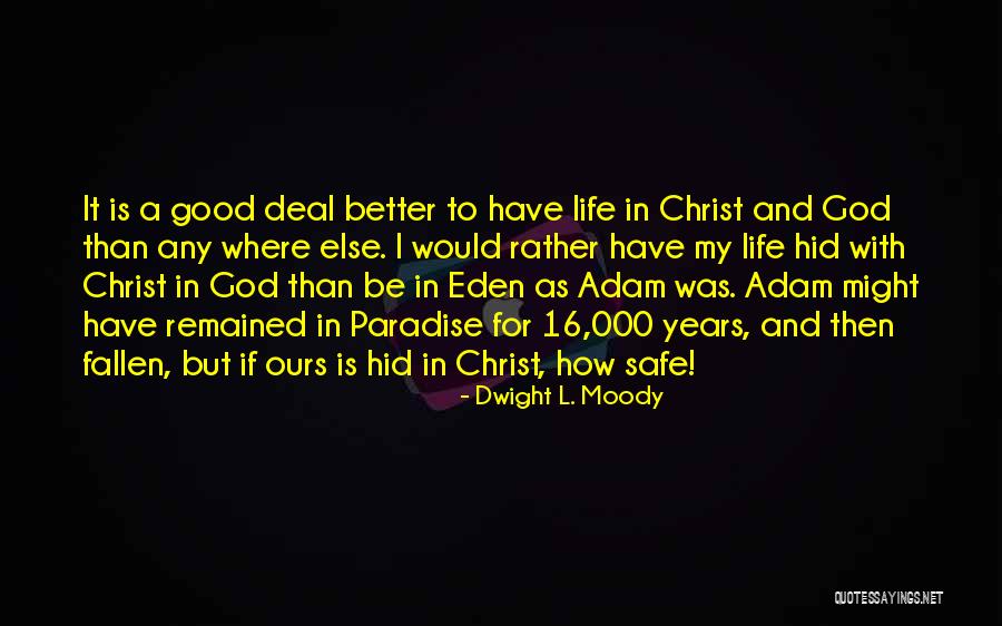 Life Is Good With God Quotes By Dwight L. Moody