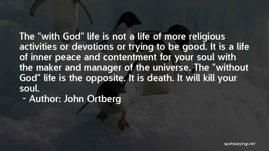 Life Is Good With God Quotes By John Ortberg
