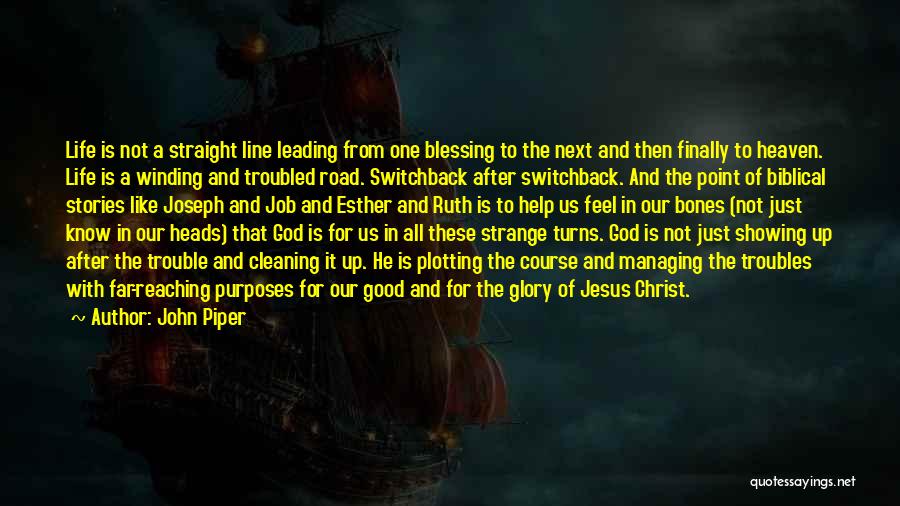Life Is Good With God Quotes By John Piper